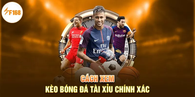 Cách xem kèo bóng đá Tài xỉu chính xác