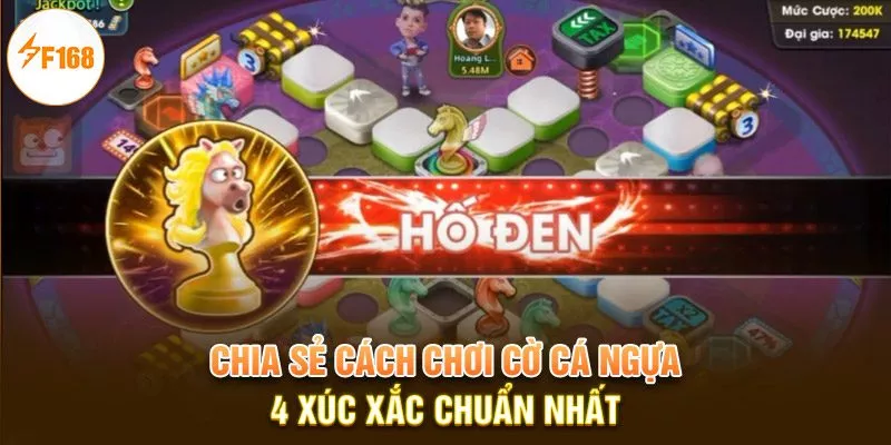 Chia sẻ cách chơi cờ cá ngựa 4 xúc xắc chuẩn nhất