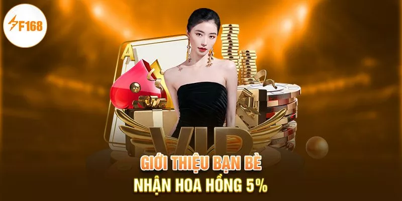 Giới thiệu bạn bè nhận hoa hồng 5%