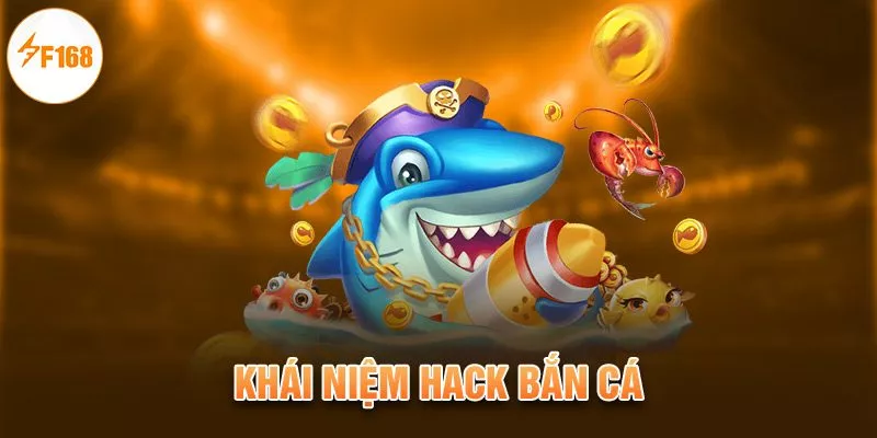 Khái niệm hack bắn cá